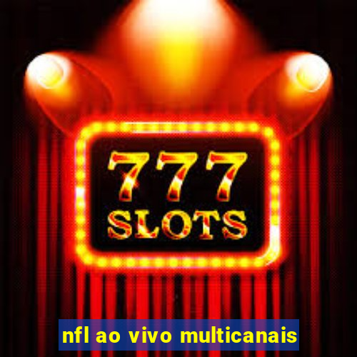 nfl ao vivo multicanais